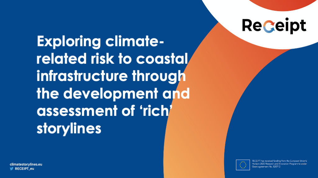D7.1 – Exploring climate related risks to coastal infrastructure through the development and assessment of ‘rich’ storylines D7.1 – Exploring climate related risks to coastal infrastructure through the development and assessment of ‘rich’ storylines