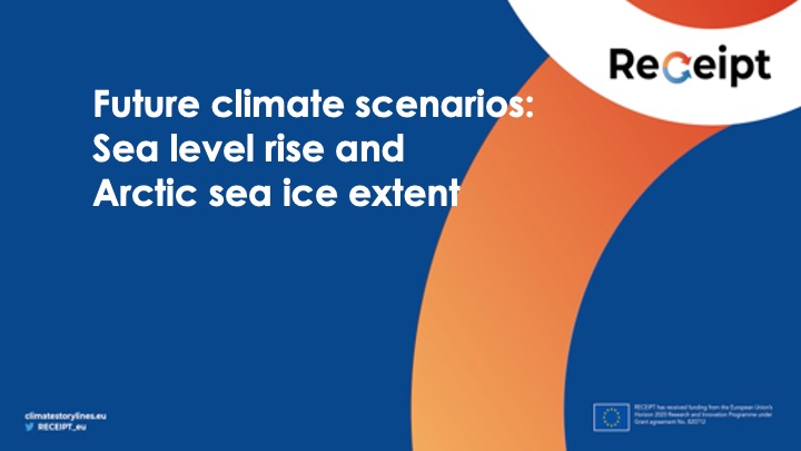 D7.3 – Future climate scenarios: Sea level rise and Arctic sea ice extent D7.3 – Future climate scenarios: Sea level rise and Arctic sea ice extent